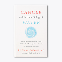 Cancer and the New Biology of Water