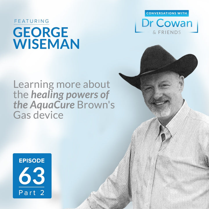 #63: George Wiseman, Part 2- Aquacure