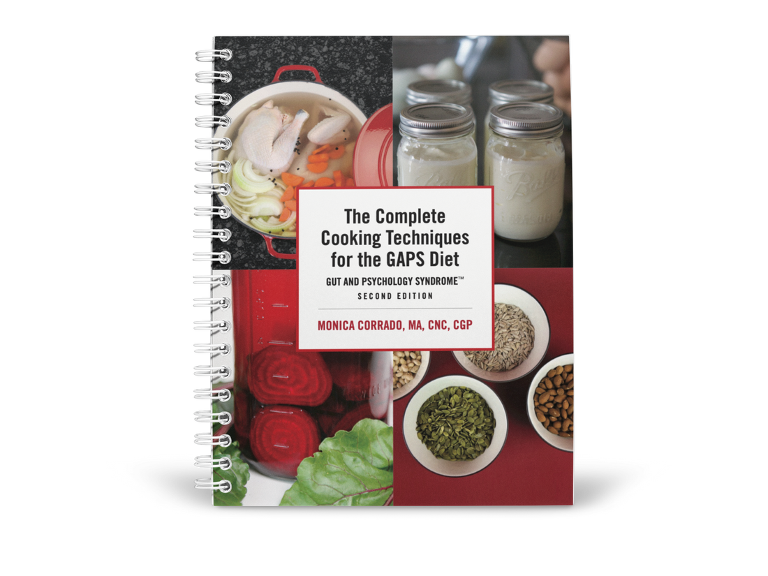 The Complete Cooking Techniques for the GAPS Diet - Second Edition