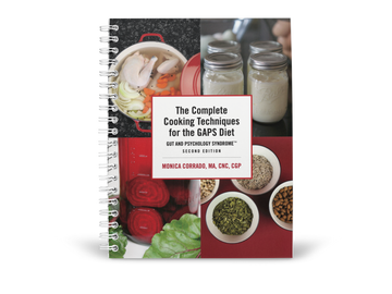 The Complete Cooking Techniques for the GAPS Diet - Second Edition