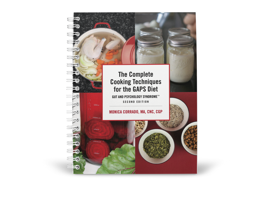 The Complete Cooking Techniques for the GAPS Diet - Second Edition