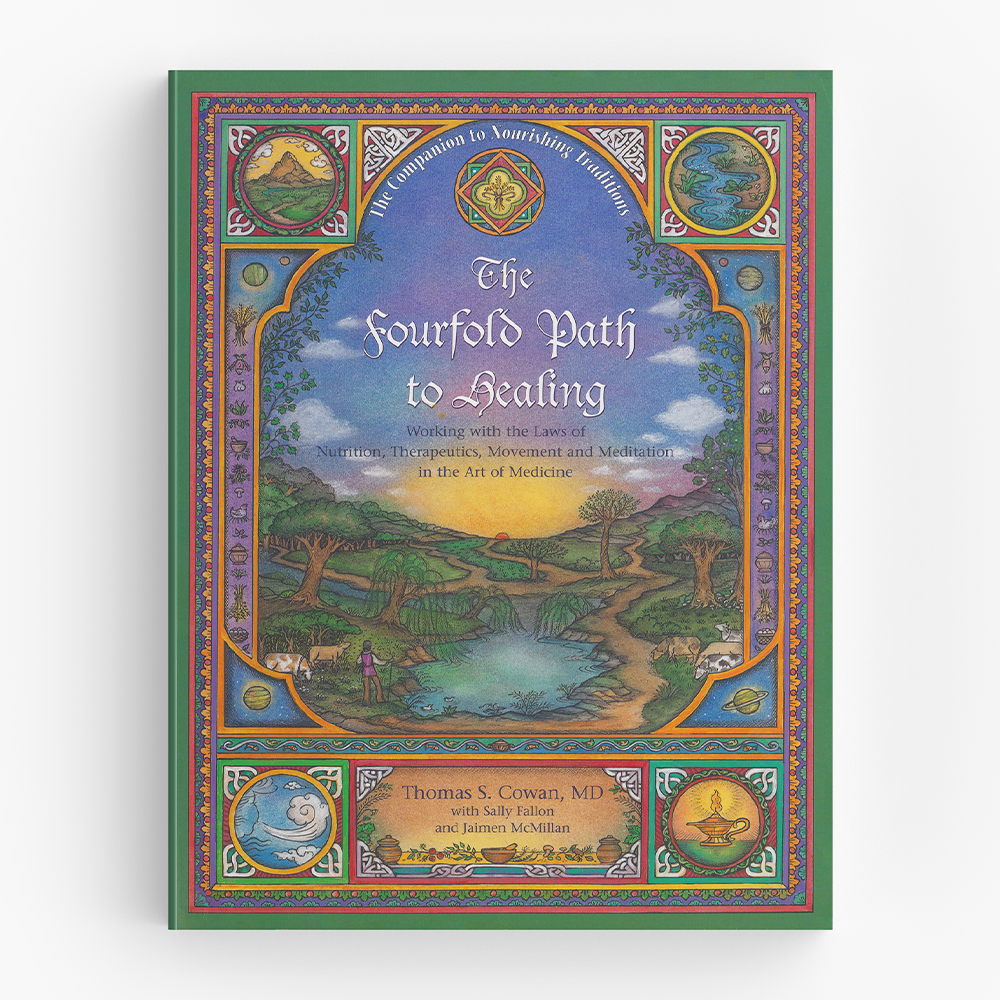 Fourfold Path to Healing Working Laws Nutrition Therapeutics Movement Meditation Art Medicine